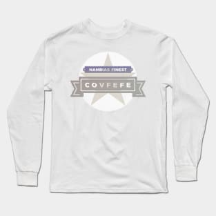 Nambias Finest Covfefe Long Sleeve T-Shirt